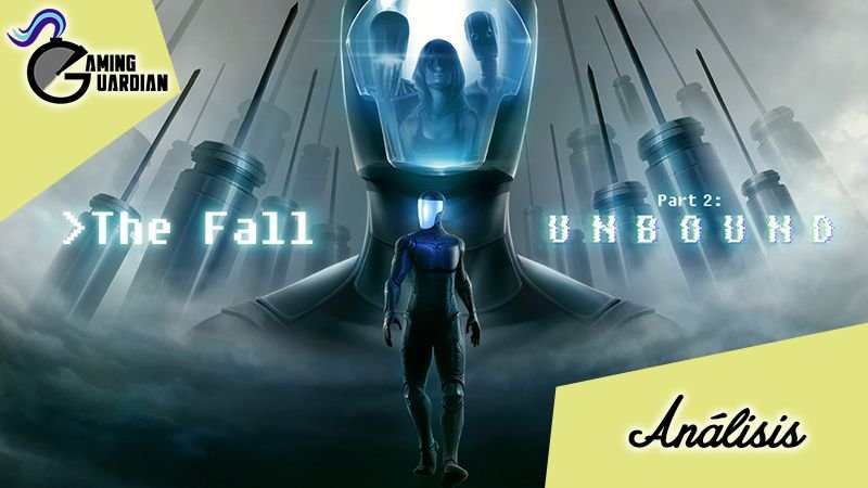 [Análisis] The Fall Part 2: Unbound