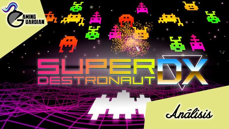 [Análisis] Super Destronaut DX