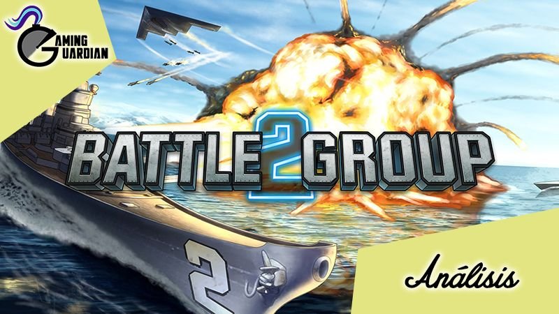 [Análisis] Battle Group 2