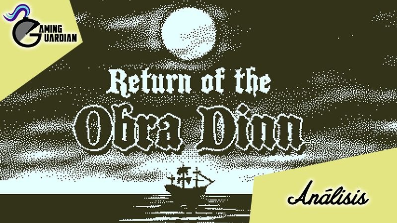 [Análisis] Return of the Obra Dinn