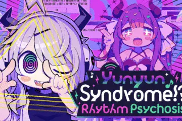 Yunyun Syndrome!? Rhythm Psychosis